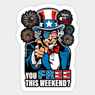 You Free This 4th of July Weekend Funny Graphic Sticker